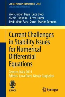 Current Challenges in Stability Issues for Numerical Differential Equations: Cetraro, Italy 2011, Editors: Luca Dieci, Nicola Guglielmi (2014)