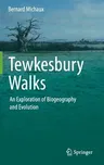 Tewkesbury Walks: An Exploration of Biogeography and Evolution (2014)