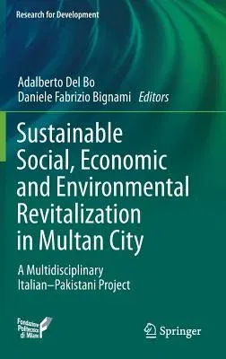 Sustainable Social, Economic and Environmental Revitalization in Multan City: A Multidisciplinary Italian-Pakistani Project (2014)