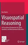 Visuospatial Reasoning: An Ecocultural Perspective for Space, Geometry and Measurement Education (2015)