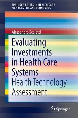 Evaluating Investments in Health Care Systems: Health Technology Assessment (2014)