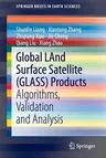 Global Land Surface Satellite (Glass) Products: Algorithms, Validation and Analysis (2014)