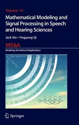 Mathematical Modeling and Signal Processing in Speech and Hearing Sciences (2014)