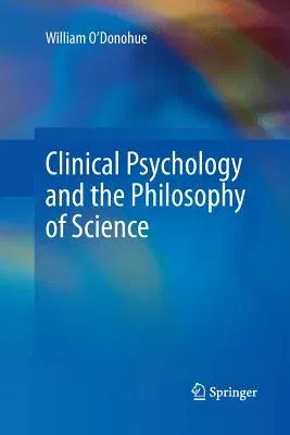 Clinical Psychology and the Philosophy of Science (2013)