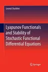 Lyapunov Functionals and Stability of Stochastic Functional Differential Equations (2013)