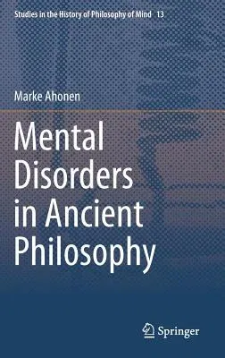 Mental Disorders in Ancient Philosophy (2014)