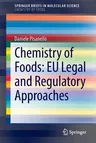 Chemistry of Foods: Eu Legal and Regulatory Approaches (2014)