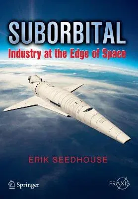 Suborbital: Industry at the Edge of Space (2014)