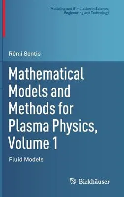 Mathematical Models and Methods for Plasma Physics, Volume 1: Fluid Models (2014)