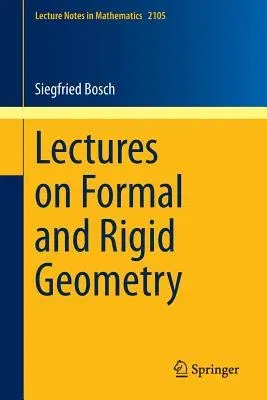 Lectures on Formal and Rigid Geometry (2014)