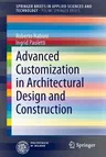 Advanced Customization in Architectural Design and Construction (2015)