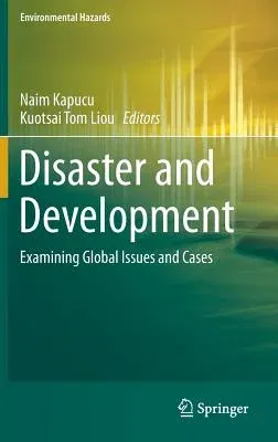 Disaster and Development: Examining Global Issues and Cases (2014)