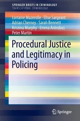 Procedural Justice and Legitimacy in Policing (2014)