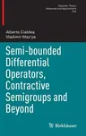 Semi-Bounded Differential Operators, Contractive Semigroups and Beyond (2014)