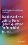 Scalable and Near-Optimal Design Space Exploration for Embedded Systems (2014)