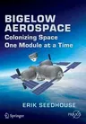 Bigelow Aerospace: Colonizing Space One Module at a Time (2015)