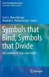 Symbols That Bind, Symbols That Divide: The Semiotics of Peace and Conflict (2014)