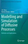 Modelling and Simulation of Diffusive Processes: Methods and Applications (2014)