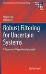 Robust Filtering for Uncertain Systems: A Parameter-Dependent Approach (2014)