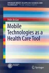 Mobile Technologies as a Health Care Tool (2016)