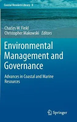 Environmental Management and Governance: Advances in Coastal and Marine Resources (2015)