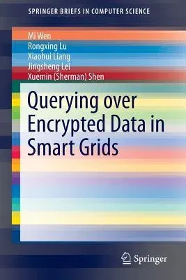 Querying Over Encrypted Data in Smart Grids (2014)