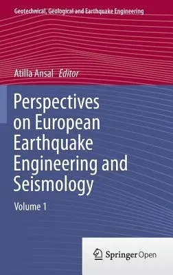 Perspectives on European Earthquake Engineering and Seismology: Volume 1 (2014)