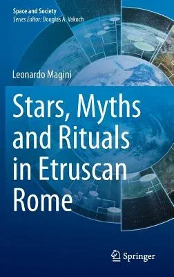 Stars, Myths and Rituals in Etruscan Rome (2015)