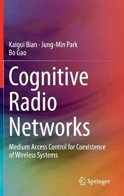 Cognitive Radio Networks: Medium Access Control for Coexistence of Wireless Systems (2014)