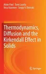 Thermodynamics, Diffusion and the KirKendall Effect in Solids (2014)