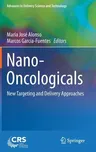 Nano-Oncologicals: New Targeting and Delivery Approaches (2014)