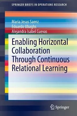 Enabling Horizontal Collaboration Through Continuous Relational Learning (2015)