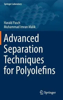 Advanced Separation Techniques for Polyolefins (2014)