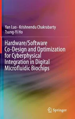 Hardware/Software Co-Design and Optimization for Cyberphysical Integration in Digital Microfluidic Biochips (2015)