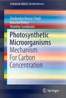 Photosynthetic Microorganisms: Mechanism for Carbon Concentration (2014)