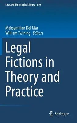 Legal Fictions in Theory and Practice (2015)