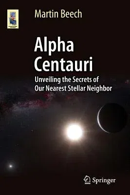 Alpha Centauri: Unveiling the Secrets of Our Nearest Stellar Neighbor (2015)