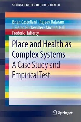 Place and Health as Complex Systems: A Case Study and Empirical Test (2015)