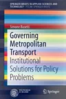 Governing Metropolitan Transport: Institutional Solutions for Policy Problems (2015)