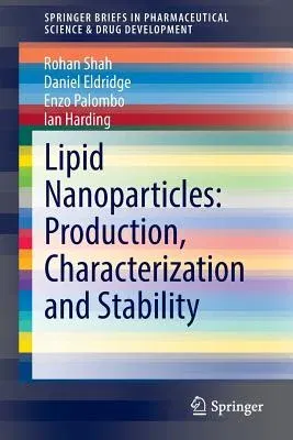 Lipid Nanoparticles: Production, Characterization and Stability (2015)