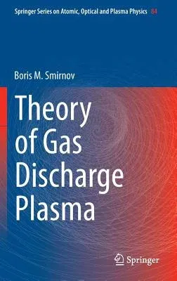 Theory of Gas Discharge Plasma (2015)