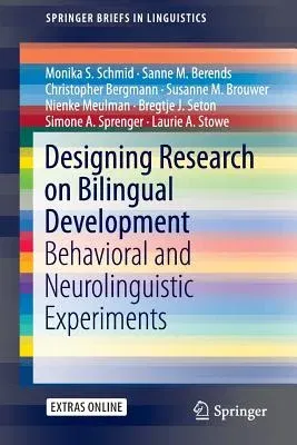 Designing Research on Bilingual Development: Behavioral and Neurolinguistic Experiments (2015)