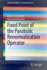 Fixed Point of the Parabolic Renormalization Operator (2014)