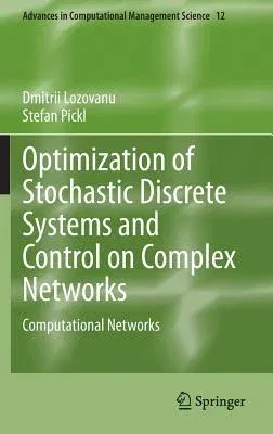 Optimization of Stochastic Discrete Systems and Control on Complex Networks: Computational Networks (2015)