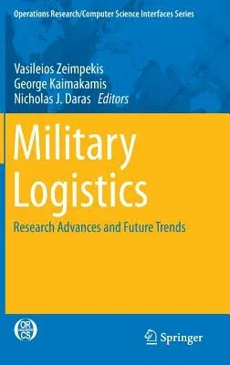 Military Logistics: Research Advances and Future Trends (2015)