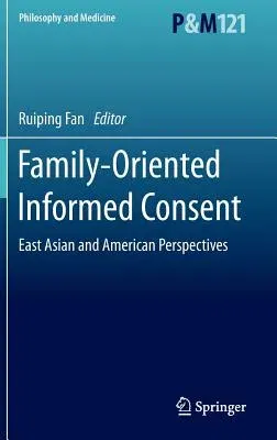 Family-Oriented Informed Consent: East Asian and American Perspectives (2015)