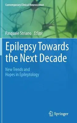 Epilepsy Towards the Next Decade: New Trends and Hopes in Epileptology (2015)