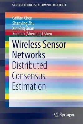 Wireless Sensor Networks: Distributed Consensus Estimation (2014)