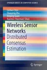 Wireless Sensor Networks: Distributed Consensus Estimation (2014)