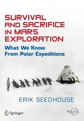 Survival and Sacrifice in Mars Exploration: What We Know from Polar Expeditions (2015)